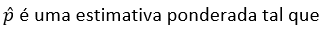 p chapéu - proporção ponderada