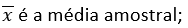 x barra é a média amostral